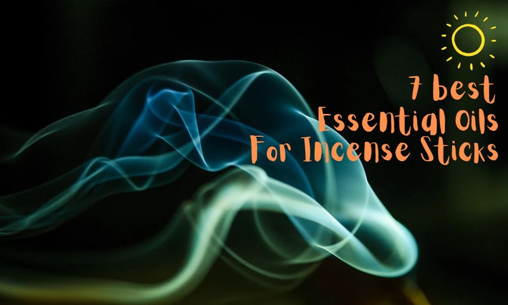 7 Best Essential Oils for Pooja Dhoop Sticks